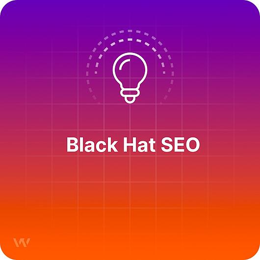 What is Black Hat SEO?