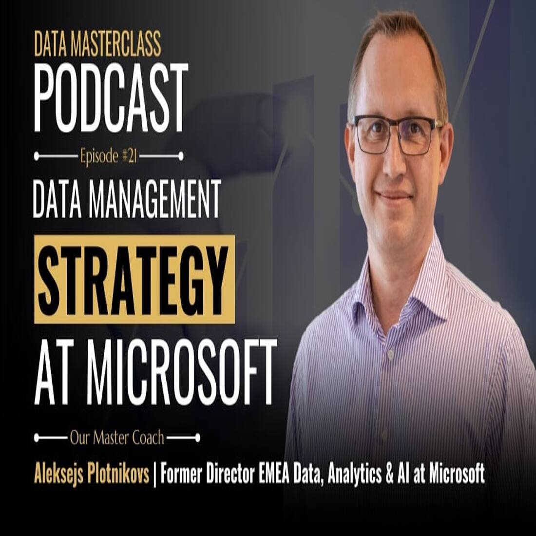 Daten Masterclass Podcast Aleksejs Plotnikovs Datenmanagement Strategie bei Microsoft