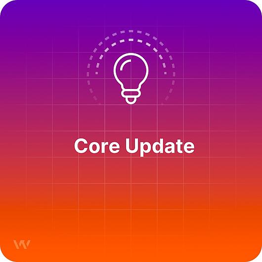 What is a Core Update?