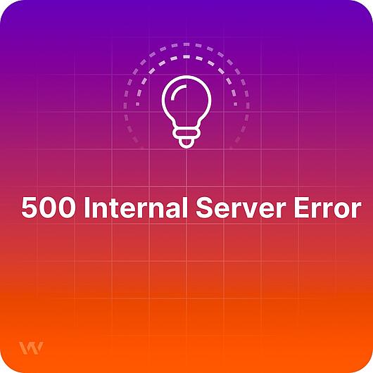 What is a 500 Internal Server Error?