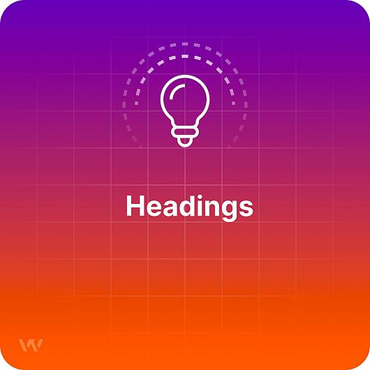 What are Headings?