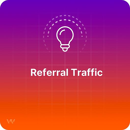 What is Referral Traffic?