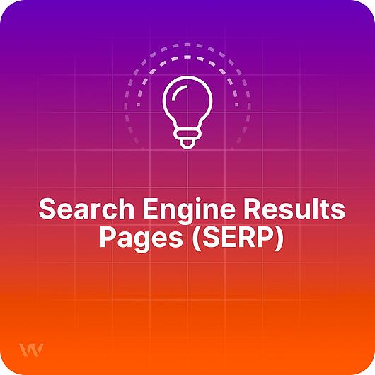 What are Search Engine Results Pages (SERP)?