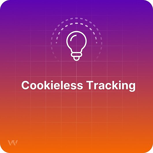 Glossar Cookieless Verfolgung