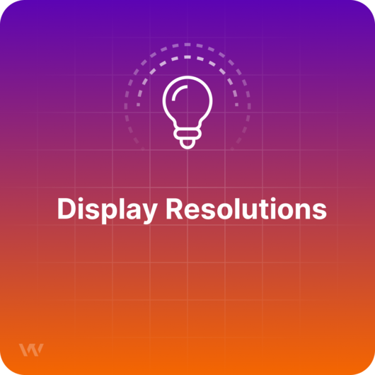 What are Display Resolutions?