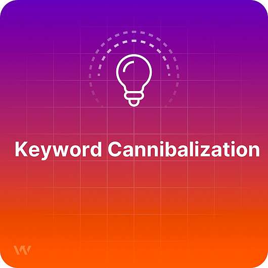 What is Keyword Cannibalization?