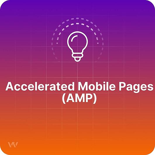 Glossary Accelerated Mobile Pages AMP